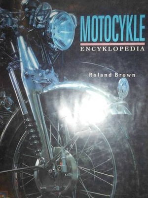 Motocykle encyklopedia - Roland Brown