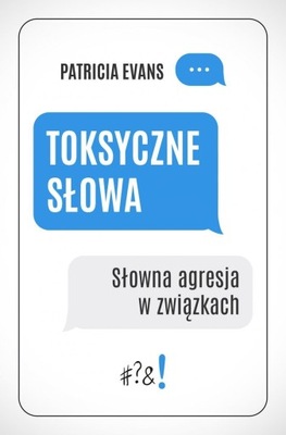 Toksyczne słowa Słowna agresja w związkach