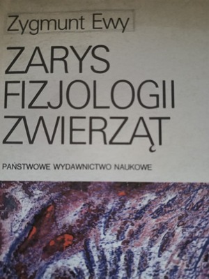 Ewy ZARYS FIZJOLOGII ZWIERZĄT