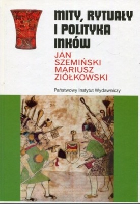 Mity Rytuały i Polityka Inków