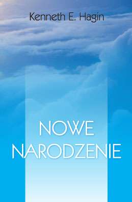 Nowe narodzenie - Kenneth Hagin