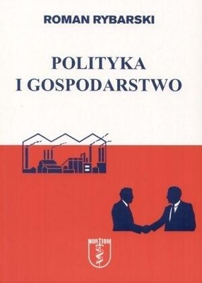 Polityka i gospodarstwo Roman Rybarski