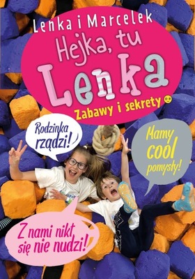 HEJKA, TU LENKA! Lenka i Marcelek.Zabawy i sekrety
