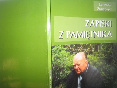 ZAPISKI Z PAMIĘTNIKA Jarosław Zdrojewski