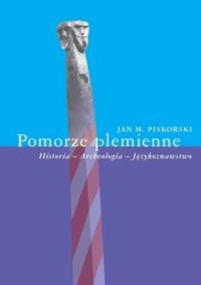 Jan M. Piskorski - Pomorze plemienne