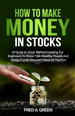 How To Make Money In Stocks: A Guide To Stock
