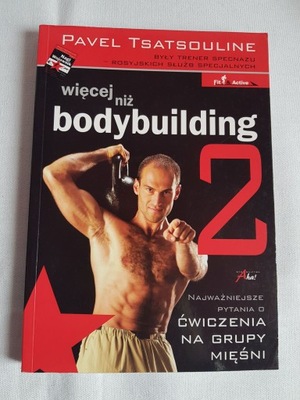 Pavel Tsatsouline - Więcej niż bodybuilding 2 STAN BARDZO DOBRY