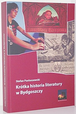 KRÓTKA HISTORIA LITERATURY W BYDGOSZCZY