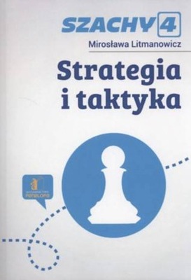 Szachy 4 Strategia i taktyka M. Litmanowicz