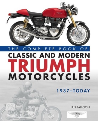 TRIUMPH MOTOCYKLE ANGIELSKIE 1937-2019 - GRANDE ALBUM HISTORIA FALLOON / 24H  