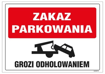 TABLICZKA - ZAKAZ PARKOWANIA GROZI ODHOLOWANIEM