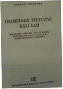 Olimpiady fizyczne XXI i XXII - A Szymacha