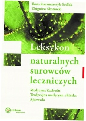 Leksykon naturalnych surowców leczniczych