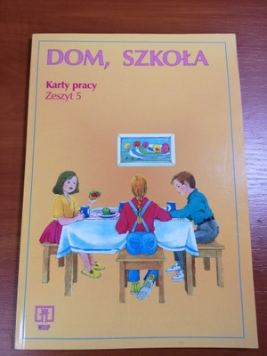 DOM, SZKOŁA KARTY PRACY ZESZYT 5
