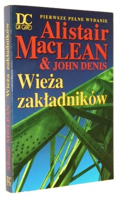 MacLean, Denis WIEŻA ZAKŁADNIKÓW [Pierwsze pełne wydanie z 1995]