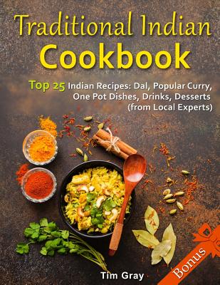 Traditional Indian Cookbook Top 25 Indian Recipes: