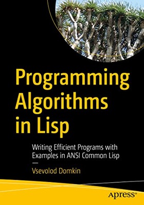 Domkin, Vsevolod Programming Algorithms in Lisp: Writing Efficient Programs