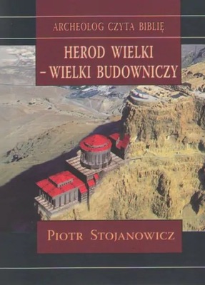 Herod Wielki - wielki budowniczy