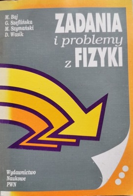 Zadania i problemy z fizyki M. Baj