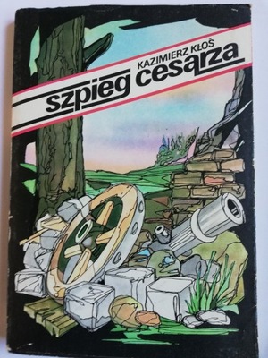 SZPIEG CESARZA Kazimierz Kłóś