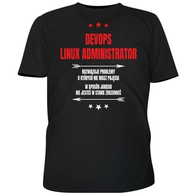 KOSZULKA DEVOPS LINUX ADMINISTRATOR ROZWIĄZUJE