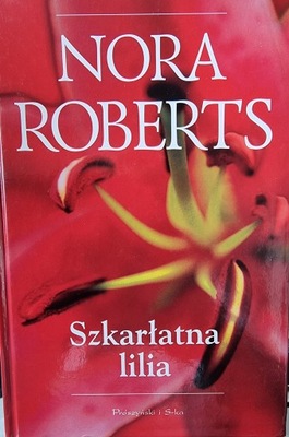 Nora Roberts Szkarłatna lilia