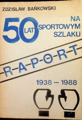 50 lat na sportowym szlaku