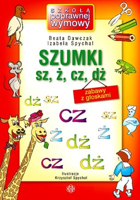 SZUMKI SZ, Ż, CZ, DŻ ZABAWY Z GŁOSKAMI