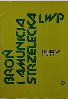 BROŃ I AMUNICJA STRZELECKA LWP Stanisław Torecki