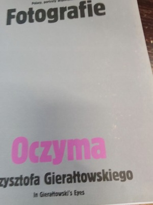 FOTOGRAFIE OCZYMA KRZYSZTOFA GIERAŁTOWSKIEGO