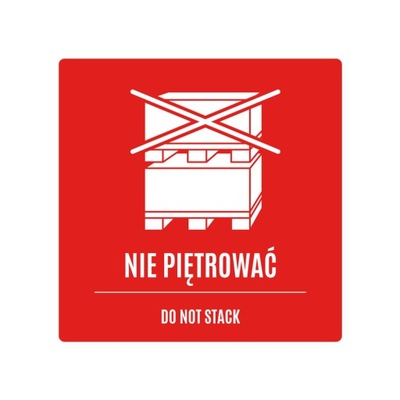 Etykieta ostrzegawcza – NIE PIĘTROWAĆ 100x100