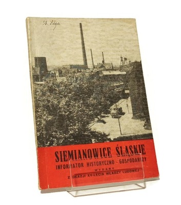 SIEMIANOWICE ŚLĄSKIE INFORMATOR HISTORYCZNA GOSPODARCZY