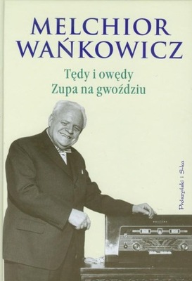 Tędy i owędy Zupa na gwoździu - Melchior Wańkowicz