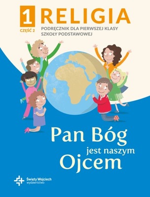 Religia. Pan Bóg jest naszym Ojcem. Podręcznik z ćwiczeniami