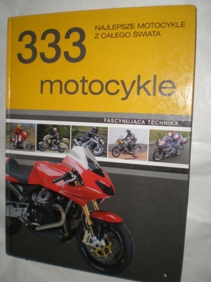 333 motocykle. Najlepsze motocykle z całego świata