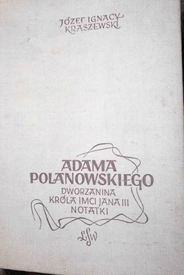 Adama Polanowskiego Dworzanina - Kraszewski