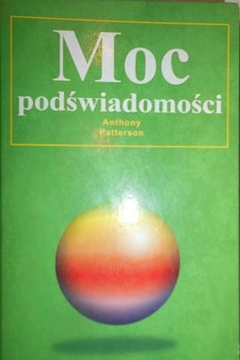 Moc podświadomości - Anthony Patterson