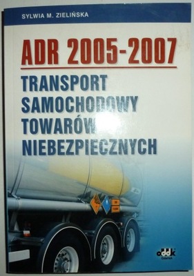 ADR 2005-2007 Transport samochodowy towarów niebezpiecznych S. Zielińska