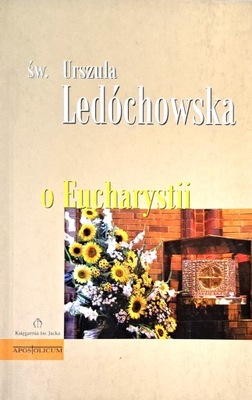 LEDÓCHOWSKA O EUCHARYSTII