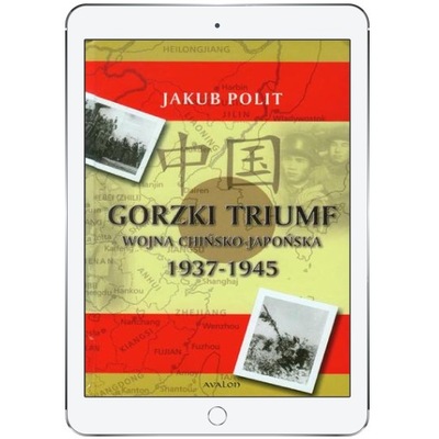 Gorzki Triumf Wojna chińsko-japońska 1937-1945