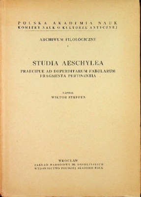Studia Aeschylea Praecipue ad deperditarum