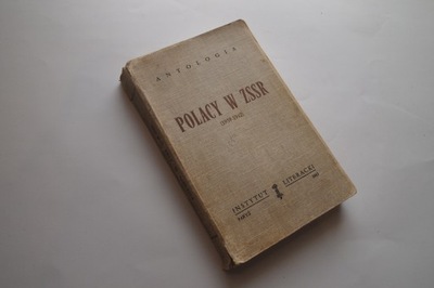 Polacy w ZSRR Antologia 1939 - 1942