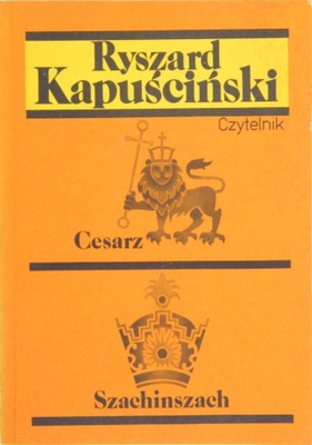 CESARZ, SZACHINSZACH, Ryszard Kapuściński