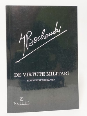 De Virtute Militari. Zarys etyki wojskowej J.M.Bocheński, O.P.