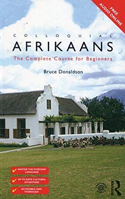 COLLOQUIAL AFRIKAANS: THE COMPLETE COURSE FOR BEGINNERS (COLLOQUIAL SERIES