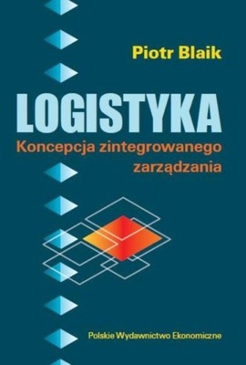 Logistyka. Koncepcja zintegrowanego zarządzania