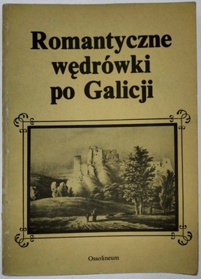 Romantyczne wędrówki po Galicji Andrzej Zieliński