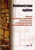 BUDOWNICTWO OGÓLNE T.5 OPRACOWANIE ZBIOROWE