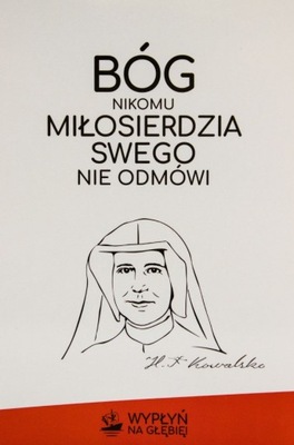 Bóg nikomu miłosierdzia swego nie odmówi