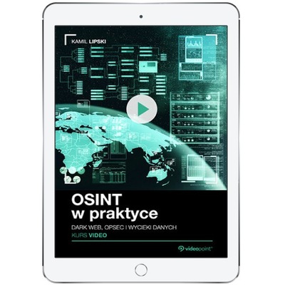 OSINT w praktyce. Kurs video. Dark web, OPSEC